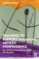 Teaching to Support Children''s Artistic Independence