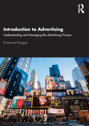 Introduction to Advertising : Understanding and Managing the Advertising Process-9780367441999