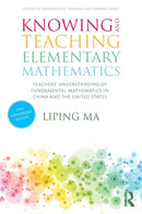 Knowing and Teaching Elementary Mathematics : Teachers' Understanding of Fundamental Mathematics in China and the United States-9780367443955