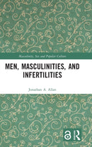Men, Masculinities, and Infertilities-9780367445546