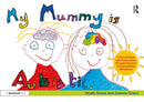 My Mummy is Autistic : A Picture Book and Guide about Recognising and Understanding Difference-9780367460235