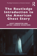 The Routledge Introduction to the American Ghost Story-9780367461140