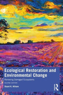 Ecological Restoration and Environmental Change : Renewing Damaged Ecosystems-9780367461720