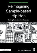 Reimagining Sample-based Hip Hop : Making Records within Records-9780367461805