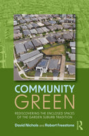 Community Green : Rediscovering the Enclosed Spaces of the Garden Suburb Tradition-9780367462451