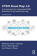 STEM Road Map 2.0 : A Framework for Integrated STEM Education in the Innovation Age-9780367467524