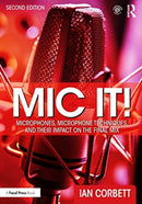 Mic It! : Microphones, Microphone Techniques, and Their Impact on the Final Mix-9780367470364