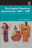 The English Theatrical Avant-Garde 1900-1925-9780367470852