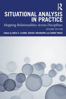 Situational Analysis in Practice : Mapping Relationalities Across Disciplines-9780367470999