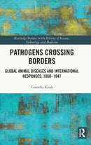 Pathogens Crossing Borders : Global Animal Diseases and International Responses, 1860-1947-9780367471880