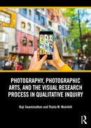 Photography, Photographic Arts, and the Visual Research Process in Qualitative Inquiry-9780367473075
