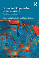 Embodied Approaches to Supervision : The Listening Body-9780367473341