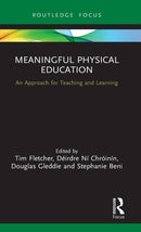Meaningful Physical Education : An Approach for Teaching and Learning-9780367473617