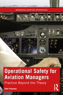 Operational Safety for Aviation Managers : Practice Beyond the Theory-9780367476458