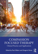 Compassion Focused Therapy : Clinical Practice and Applications-9780367476908