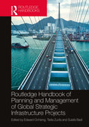 Routledge Handbook of Planning and Management of Global Strategic Infrastructure Projects-9780367477479