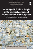 Working with Autistic People in the Criminal Justice and Forensic Mental Health Systems : A Handbook for Practitioners-9780367478285