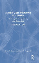 Middle Class Meltdown in America : Causes, Consequences, and Remedies-9780367478407