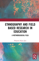 Ethnography and Field Based Research in Education : A Methodological Plea-9780367480844