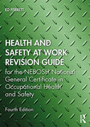 Health and Safety at Work Revision Guide : for the NEBOSH National General Certificate in Occupational Health and Safety-9780367482909
