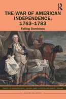 The War of American Independence, 1763-1783 : Falling Dominoes-9780367484996