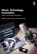 Music, Technology, Innovation : Industry and Educational Perspectives-9780367485252