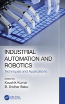 Industrial Automation and Robotics : Techniques and Applications-9780367487973