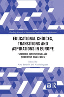 Educational Choices, Transitions and Aspirations in Europe : Systemic, Institutional and Subjective Challenges-9780367488123