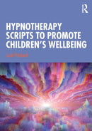 Hypnotherapy Scripts to Promote Children's Wellbeing-9780367490386
