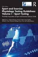 Sport and Exercise Physiology Testing Guidelines: Volume I - Sport Testing : The British Association of Sport and Exercise Sciences Guide-9780367491338