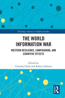 The World Information War : Western Resilience, Campaigning, and Cognitive Effects-9780367496517