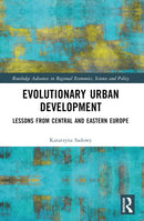 Evolutionary Urban Development : Lessons from Central and Eastern Europe-9780367497224