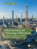 The Chemistry and Technology of Petroleum : Volume 1: Petroleum Occurrence, Recovery, And Properties-9780367498054