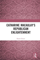 Catharine Macaulay's Republican Enlightenment-9780367498108
