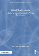 Virtual Reality Audio : A Guide to Immersive Sound in Virtual Experiences-9780367498993
