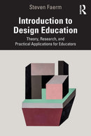 Introduction to Design Education : Theory, Research, and Practical Applications for Educators-9780367500078