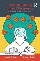 Creating Sensory Smart Classrooms : A Practical Guide for Educators-9780367501013