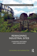 Reimagining Industrial Sites : Changing Histories and Landscapes-9780367502041