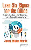 Lean Six Sigma for the Office : Integrating Customer Experience for Enhanced Productivity-9780367503277