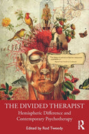 The Divided Therapist : Hemispheric Difference and Contemporary Psychotherapy-9780367504427