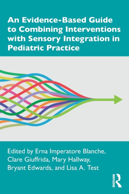 An Evidence-Based Guide to Combining Interventions With Sensory Integration in Pediatric Practice