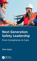 Next Generation Safety Leadership : From Compliance to Care-9780367509538