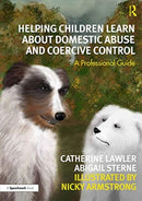 Helping Children Learn About Domestic Abuse and Coercive Control : A Professional Guide-9780367510817