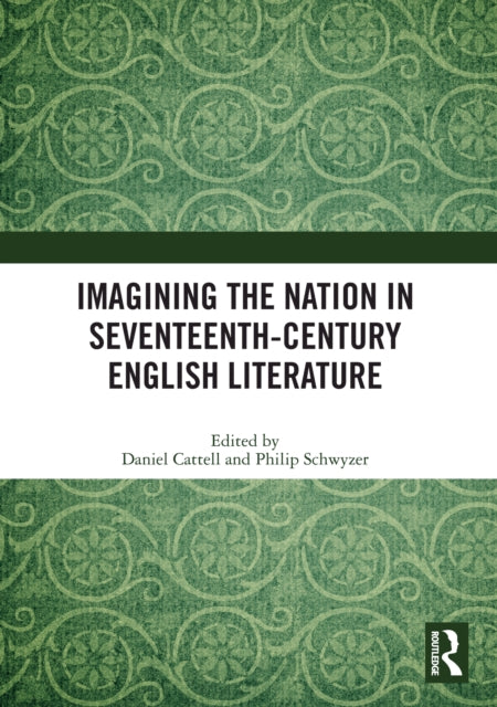 Imagining the Nation in Seventeenth-Century English Literature-9780367510916