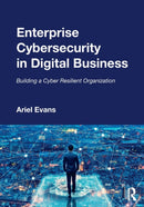 Enterprise Cybersecurity in Digital Business : Building a Cyber Resilient Organization-9780367511494