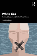 White Lies: Racism, Education and Critical Race Theory-9780367511791