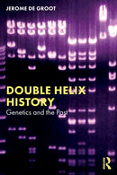 Double Helix History : Genetics and the Past-9780367512354