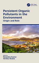 Persistent Organic Pollutants in the Environment : Origin and Role-9780367512880