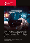 The Routledge Handbook of Interpreting, Technology and AI-9780367513009