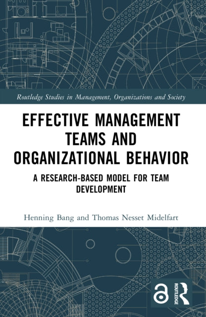 Effective Management Teams and Organizational Behavior : A Research-Based Model for Team Development-9780367513702